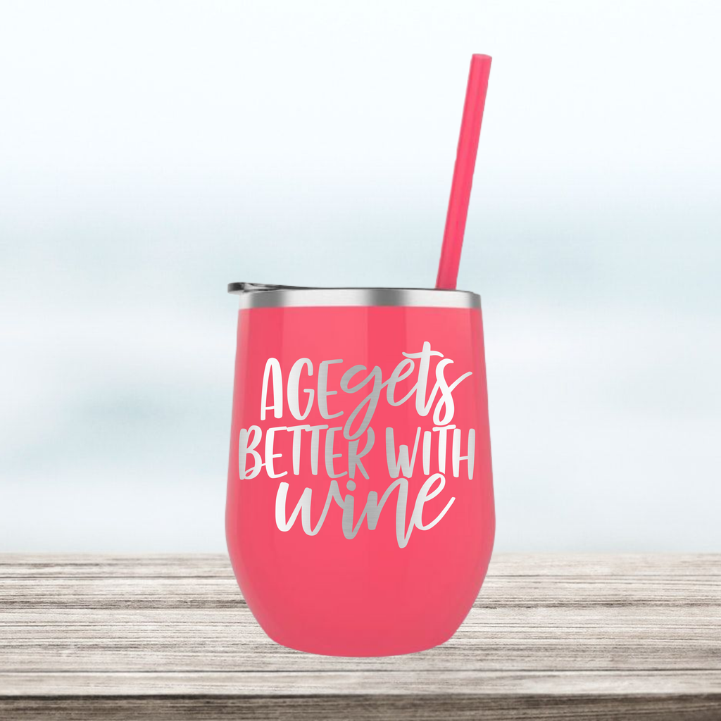 Age Gets Better with Wine | Engraved Wine Tumbler | Insulated Double-Walled Stainless Steel with Lid & Straw
