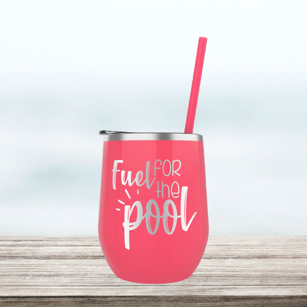 Fuel for the Pool | Engraved Wine Tumbler