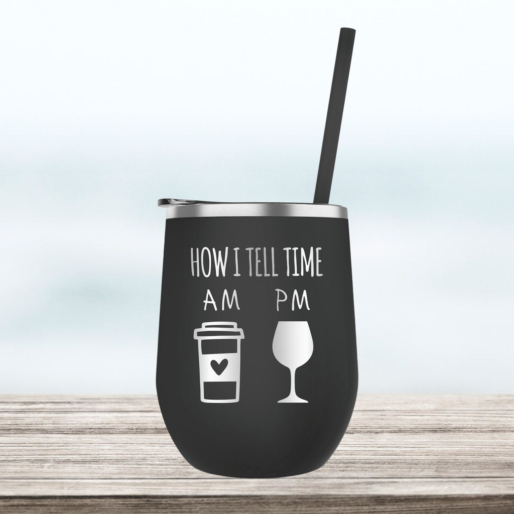 How I Tell Time | Engraved Wine Tumbler | Insulated Double-Walled Stainless Steel with Lid & Straw