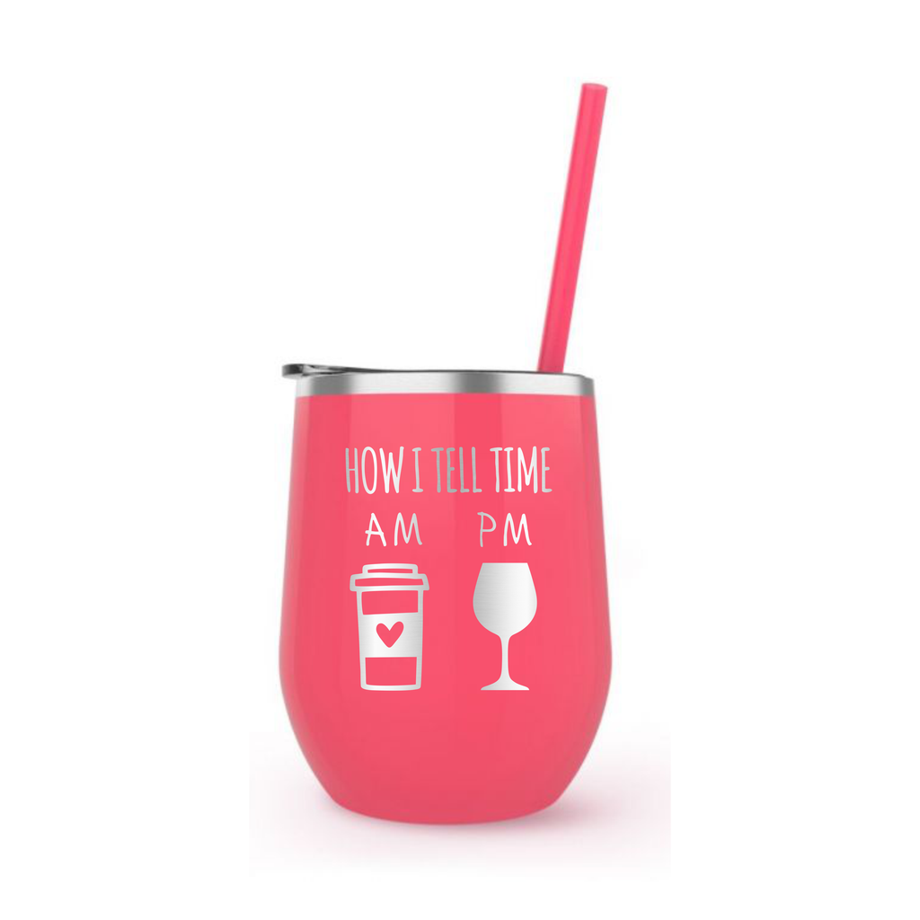 How I Tell Time | Engraved Wine Tumbler | Insulated Double-Walled Stainless Steel with Lid & Straw
