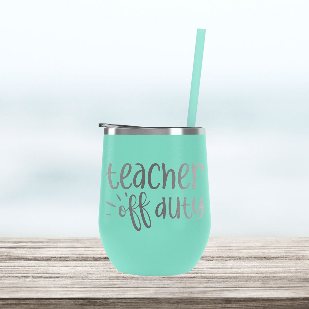Teacher Off Duty | Engraved Wine Tumbler | Insulated Double-Walled Stainless Steel with Lid & Straw